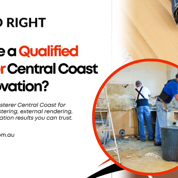 Why Hire a Qualified Plasterer Central Coast for Renovation?