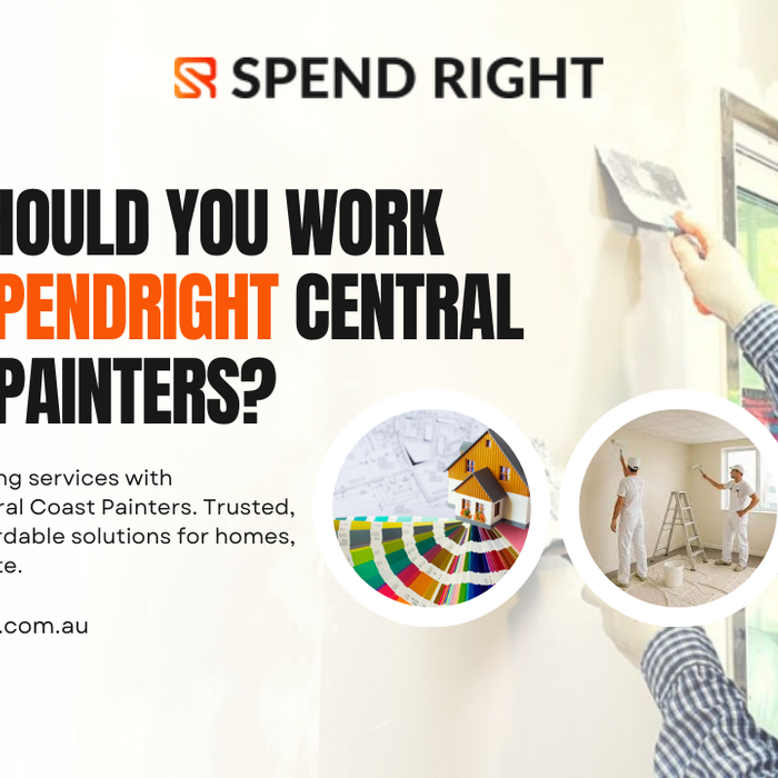Why should you work with SpendRight Central Coast Painters?